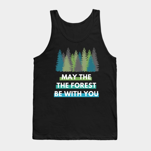 May the Forest Be With You Tank Top by onepony